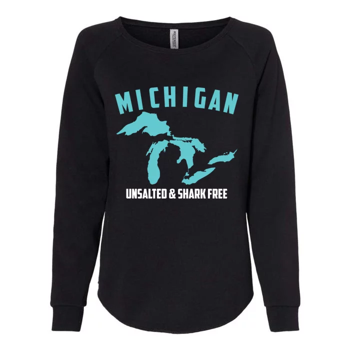 Cool Michigan Unsalted And Shark Free Funny Fisher Gift Womens California Wash Sweatshirt