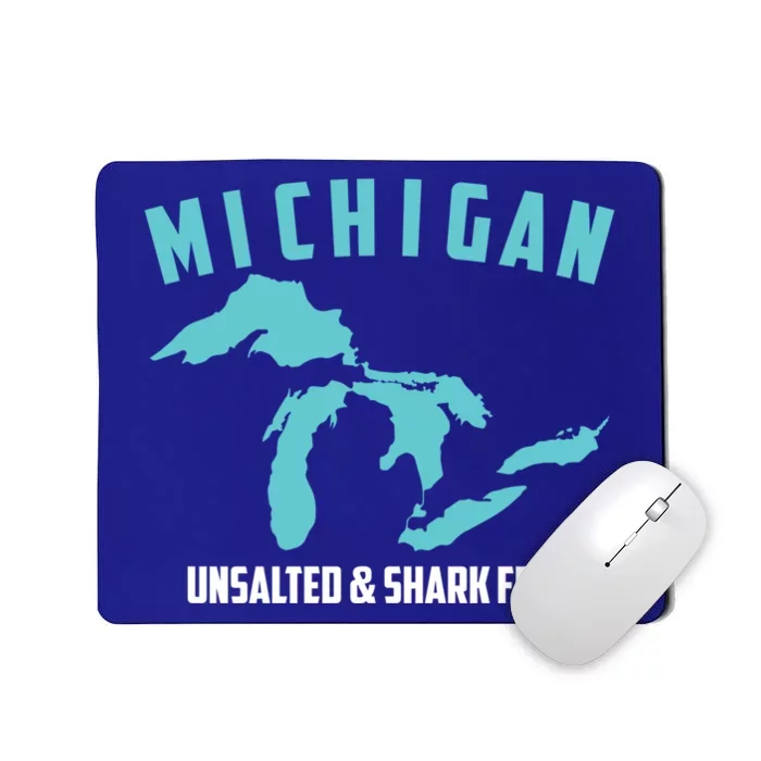 Cool Michigan Unsalted And Shark Free Funny Fisher Gift Mousepad