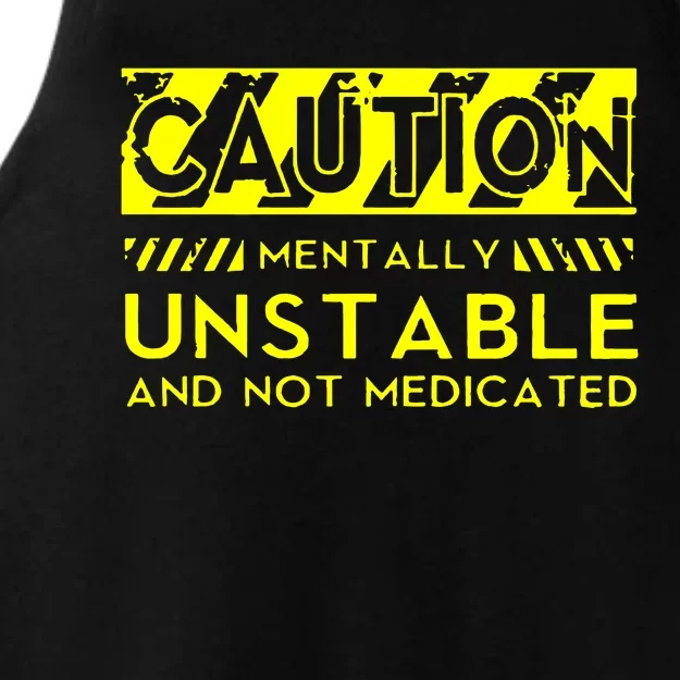 Caution Mentally Unstable Ladies Tri-Blend Wicking Tank