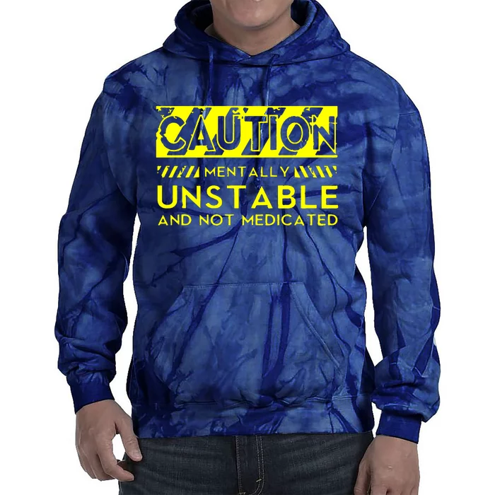 Caution Mentally Unstable Tie Dye Hoodie