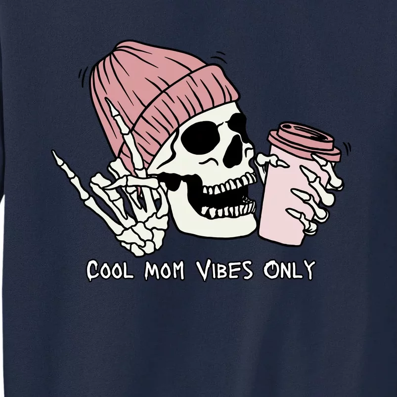 Cool Mom Vibes Only Skeleton Coffee Lover Tall Sweatshirt