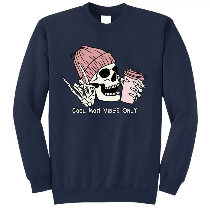 Cool Mom Vibes Only Skeleton Coffee Lover Tall Sweatshirt