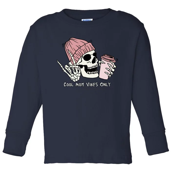 Cool Mom Vibes Only Skeleton Coffee Lover Toddler Long Sleeve Shirt