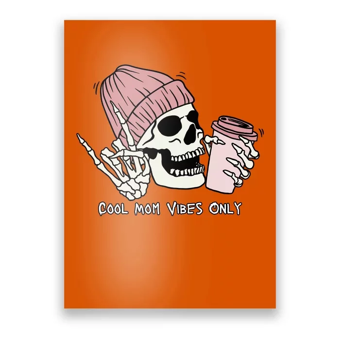 Cool Mom Vibes Only Skeleton Coffee Lover Poster