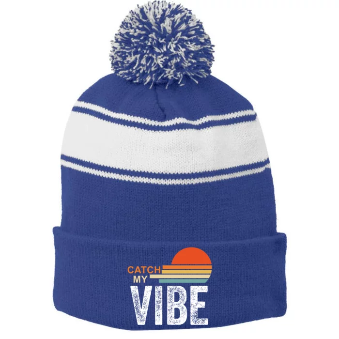 Catch My Vibe Funny Gift Vacay Vibes Cool Gift Retro Beach Vibes Cool Gift Stripe Pom Pom Beanie