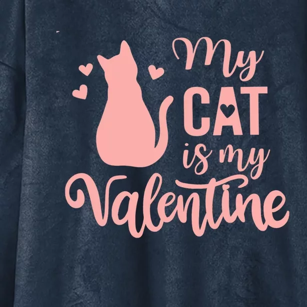 Cute Meow Valentine's Day Wo Love My Cat Is My Valentine Hooded Wearable Blanket