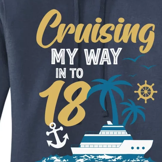 Cruising My Way Into 18th Birthday Cruise 18 Years Old Women's Pullover Hoodie