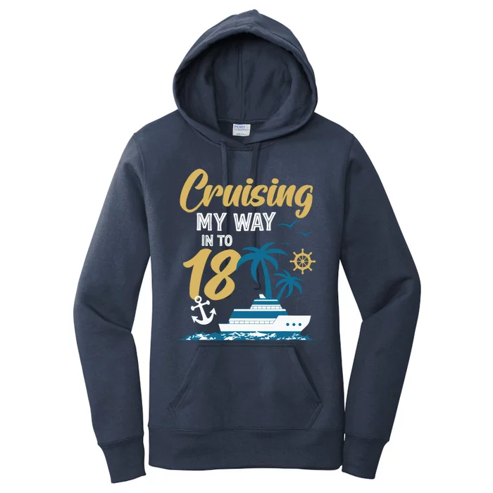 Cruising My Way Into 18th Birthday Cruise 18 Years Old Women's Pullover Hoodie