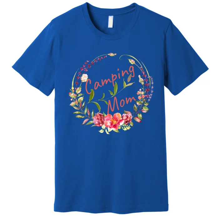 Camping Mom Wreath And Flowers Watercolor Design Gift Premium T-Shirt