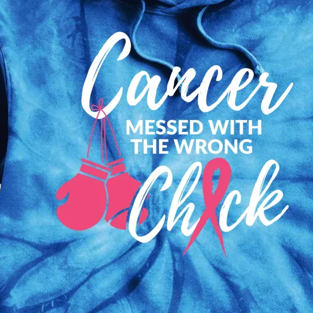 Cancer Messed With The Wrong Chick Meaningful Gift Breast Cancer Fighting Gift Tie Dye Hoodie