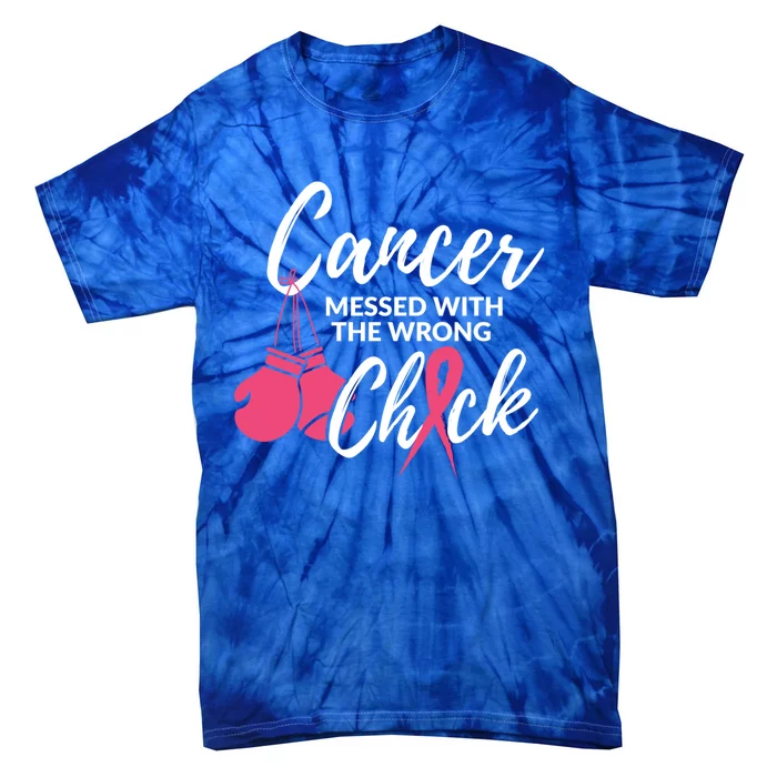 Cancer Messed With The Wrong Chick Meaningful Gift Breast Cancer Fighting Gift Tie-Dye T-Shirt