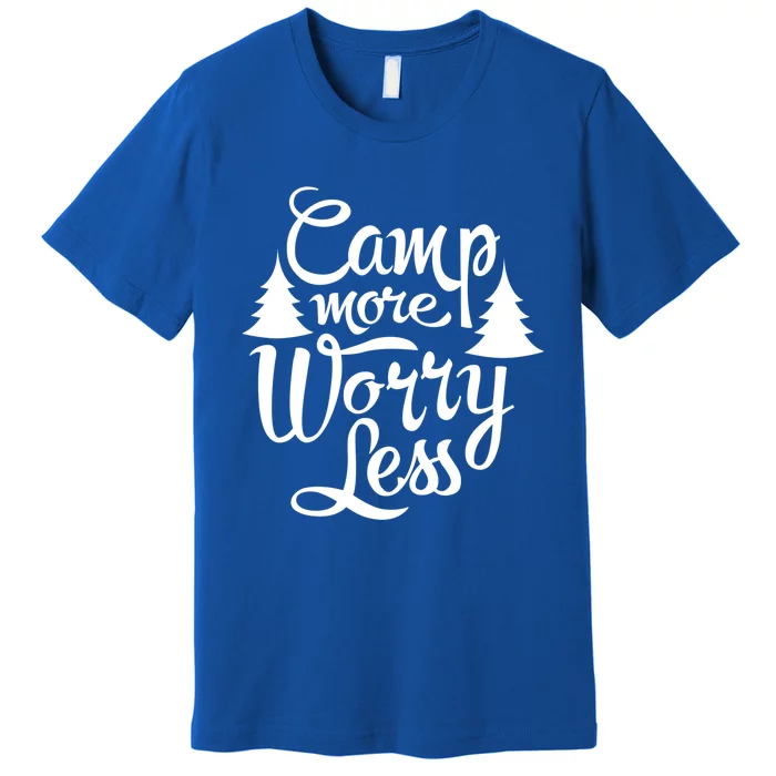 Camp More Worry Less Camping Lover Outdoor Mom Dad Gift Premium T-Shirt