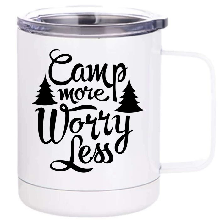 Camp More Worry Less Camping Lover Outdoor Mom Dad Gift Front & Back 12oz Stainless Steel Tumbler Cup