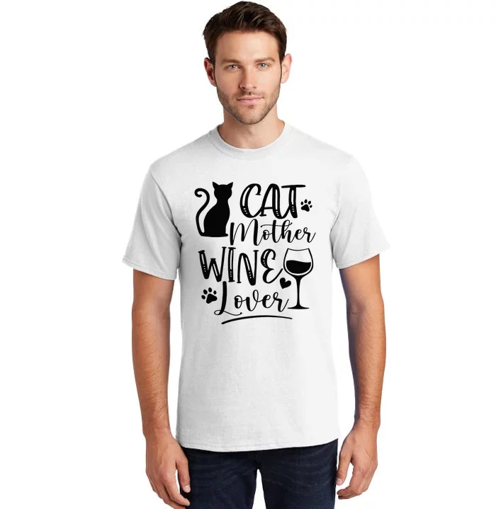 Cat Mother Wine Lover Cat Mom Cat Lady Wine Lover Drinker Tall T-Shirt