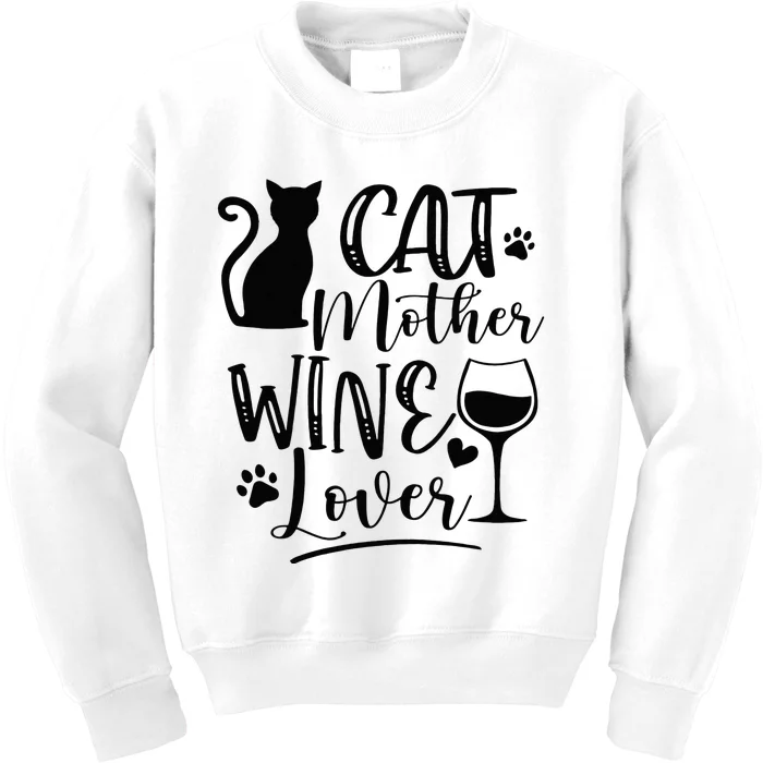 Cat Mother Wine Lover Cat Mom Cat Lady Wine Lover Drinker Kids Sweatshirt