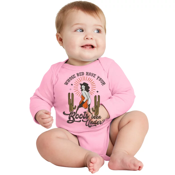 Country Music Who Is Bed Have Your Boots Been Under Baby Long Sleeve Bodysuit