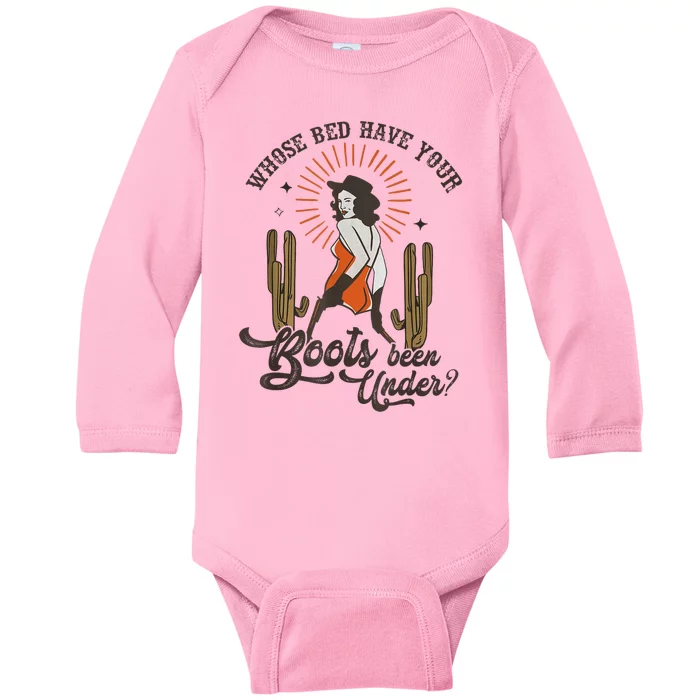 Country Music Who Is Bed Have Your Boots Been Under Baby Long Sleeve Bodysuit