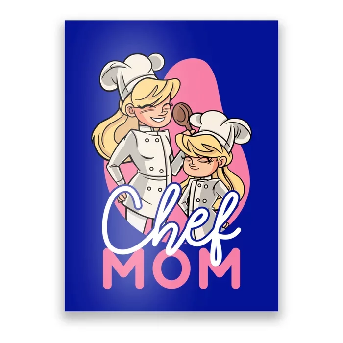 Chef Mom Who Love To Cook In The Kitchen Gift Poster