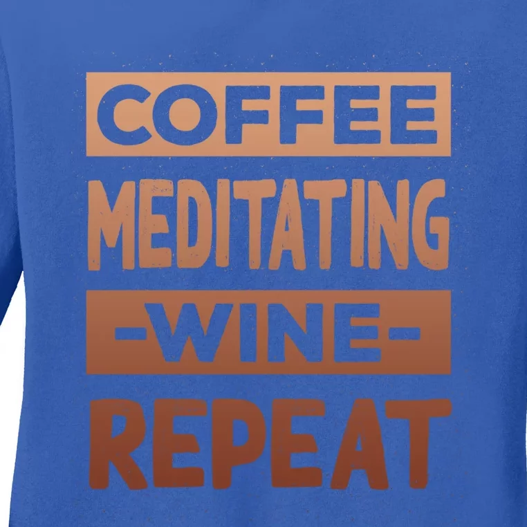 Coffee Meditating Wine Repeat Yoga Coffee Lover Pilates Meaningful Gift Ladies Long Sleeve Shirt