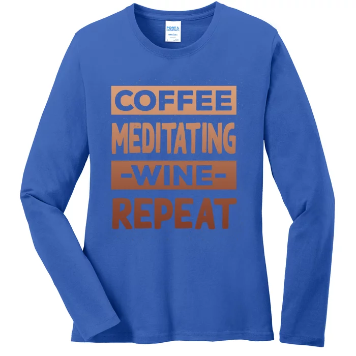 Coffee Meditating Wine Repeat Yoga Coffee Lover Pilates Meaningful Gift Ladies Long Sleeve Shirt