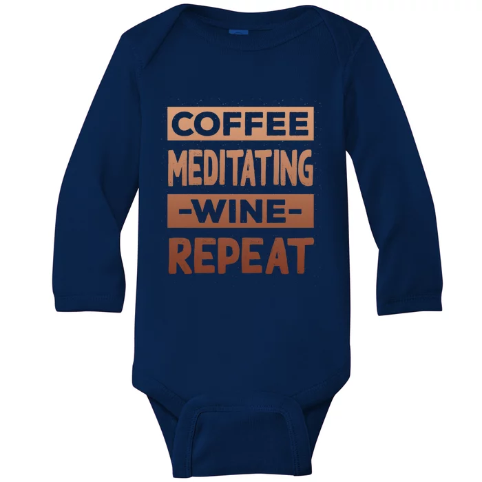 Coffee Meditating Wine Repeat Yoga Coffee Lover Pilates Meaningful Gift Baby Long Sleeve Bodysuit