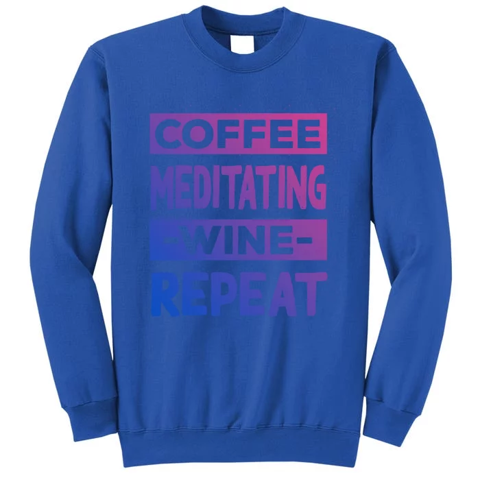 Coffee Meditating Wine Repeat Yoga Coffee Lover Pilates Gift Sweatshirt