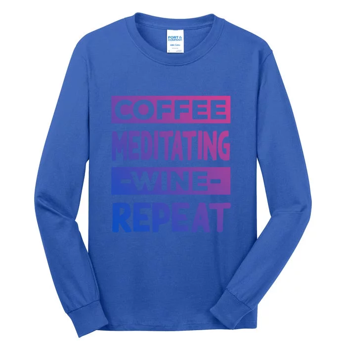 Coffee Meditating Wine Repeat Yoga Coffee Lover Pilates Gift Tall Long Sleeve T-Shirt