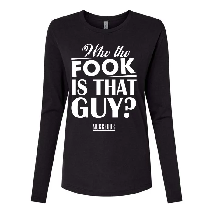 Conor Mcgregor Who The Fook Is That Guy Womens Cotton Relaxed Long Sleeve T-Shirt