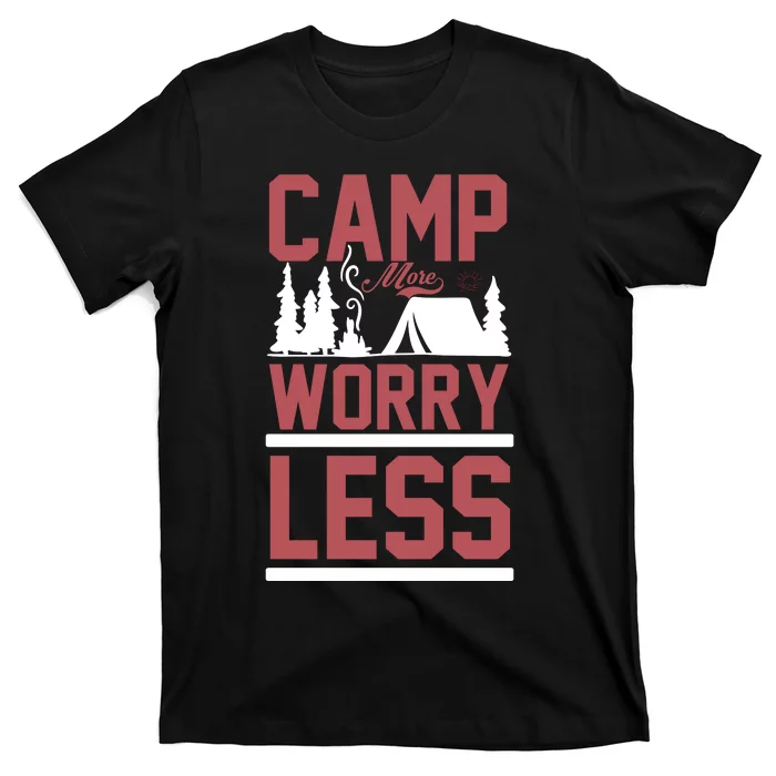 Camp More Worry Less T-Shirt