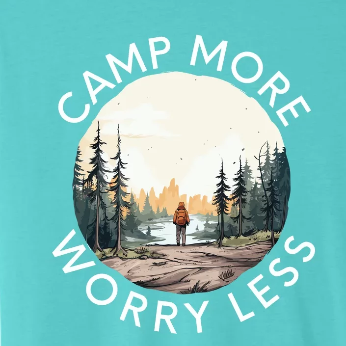 Camp More Worry Less ChromaSoft Performance T-Shirt