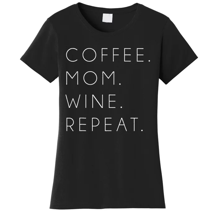 Coffee Mom Wine Repeat Funny Cute Mother's Day Gift Women's T-Shirt