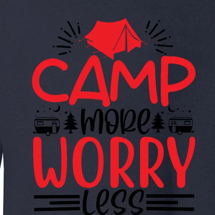 Camp More Worry Less Funny Camping Toddler Sweatshirt