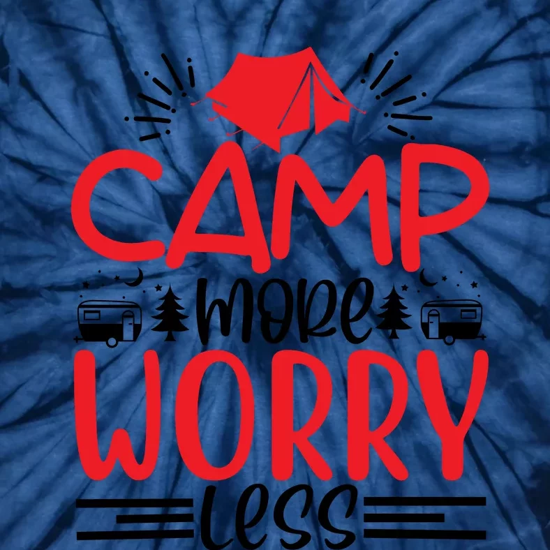 Camp More Worry Less Funny Camping Tie-Dye T-Shirt