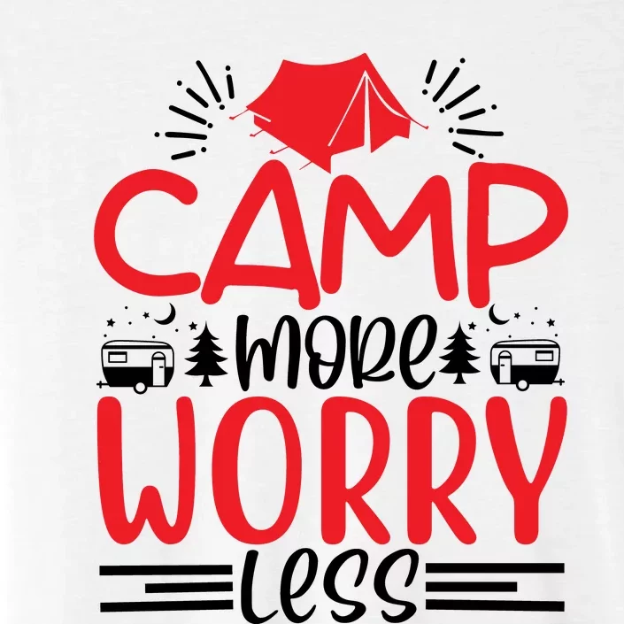 Camp More Worry Less Funny Camping ChromaSoft Performance T-Shirt