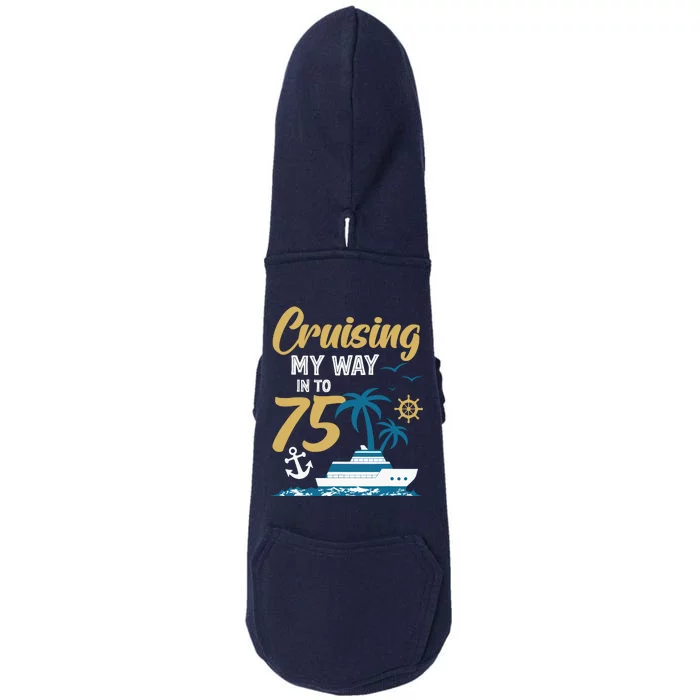 Cruising My Way Into 75th Birthday Cruise 75 Years Old Doggie 3-End Fleece Hoodie