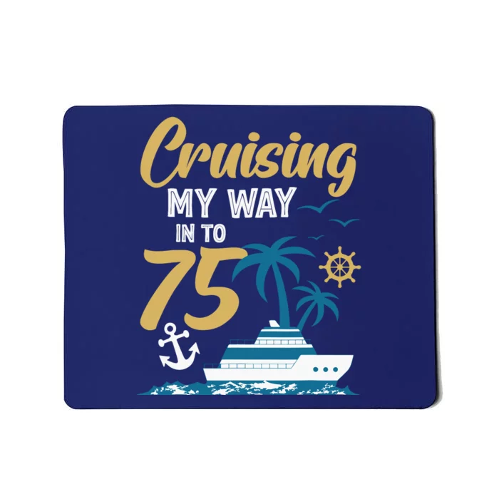 Cruising My Way Into 75th Birthday Cruise 75 Years Old Mousepad