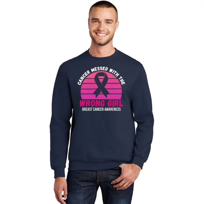 Cancer Messed With The Wrong Girl Breast Cancer Awareness Tall Sweatshirt