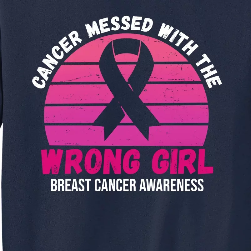 Cancer Messed With The Wrong Girl Breast Cancer Awareness Tall Sweatshirt