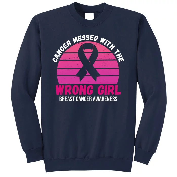 Cancer Messed With The Wrong Girl Breast Cancer Awareness Tall Sweatshirt