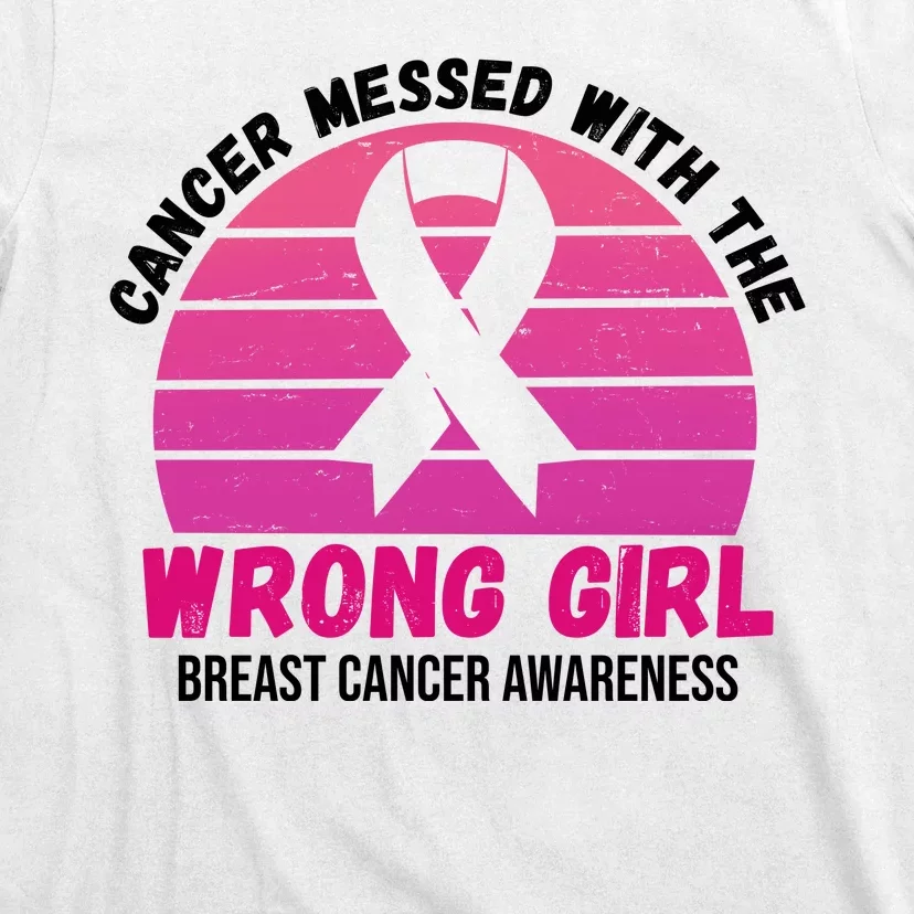 Cancer Messed With The Wrong Girl Breast Cancer Awareness T-Shirt