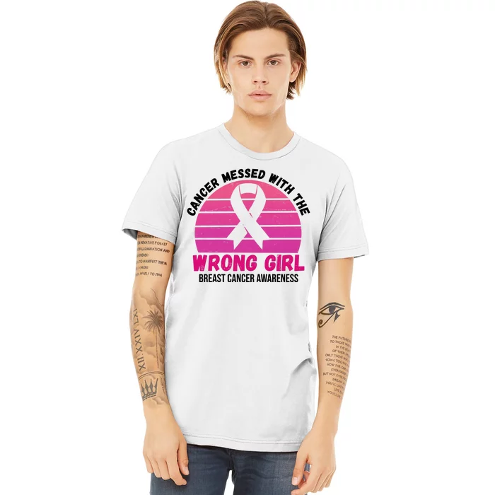 Cancer Messed With The Wrong Girl Breast Cancer Awareness Premium T-Shirt