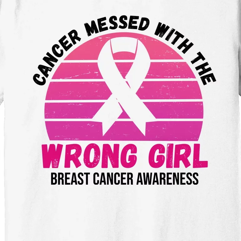 Cancer Messed With The Wrong Girl Breast Cancer Awareness Premium T-Shirt