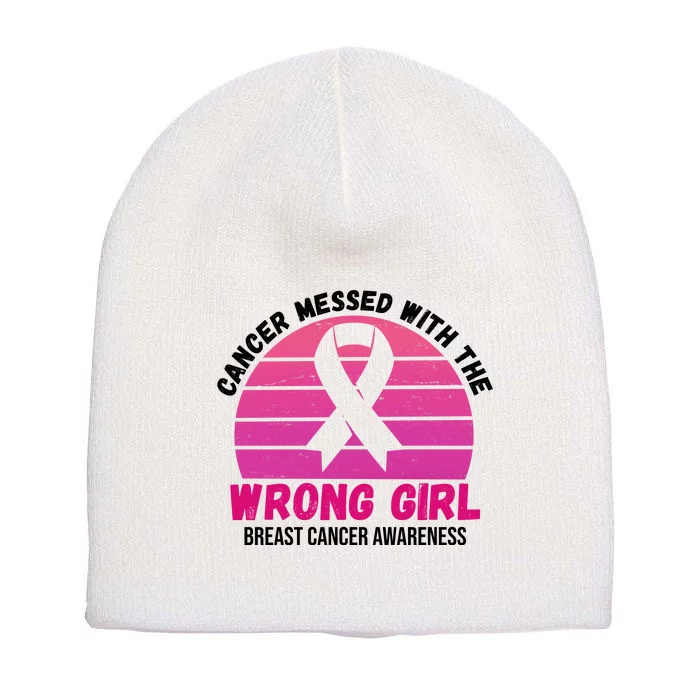 Cancer Messed With The Wrong Girl Breast Cancer Awareness Short Acrylic Beanie