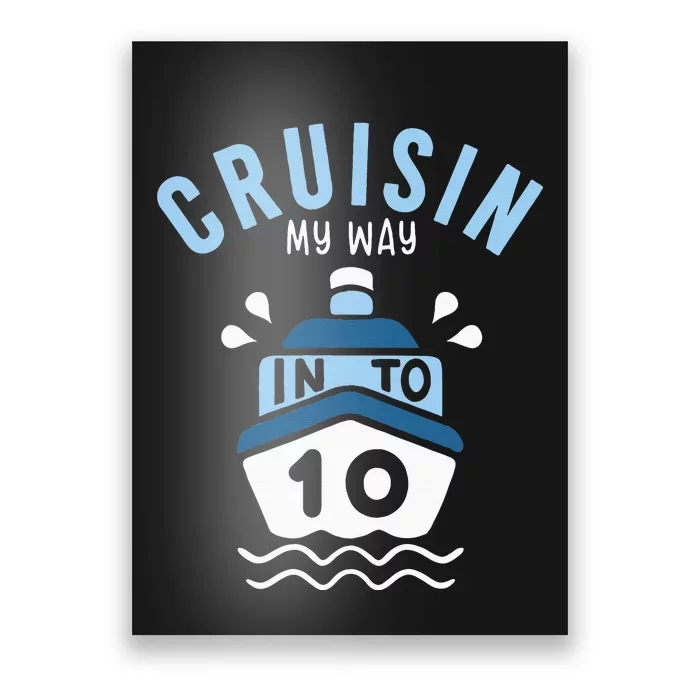 Cruisin My Way Into 10 10th Birthday Cruise Party Poster