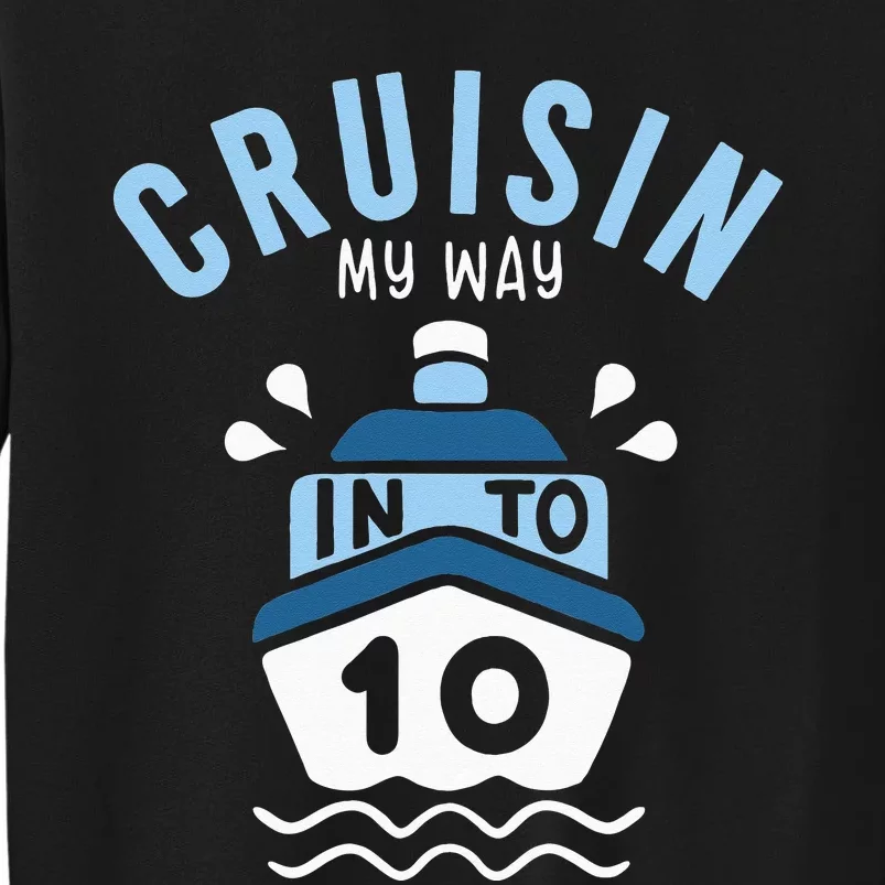 Cruisin My Way Into 10 10th Birthday Cruise Party Tall Sweatshirt