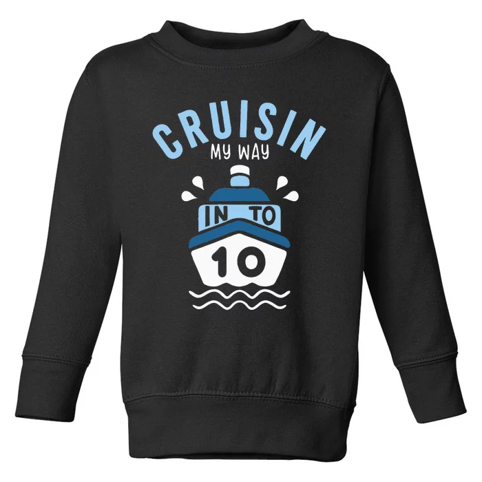 Cruisin My Way Into 10 10th Birthday Cruise Party Toddler Sweatshirt