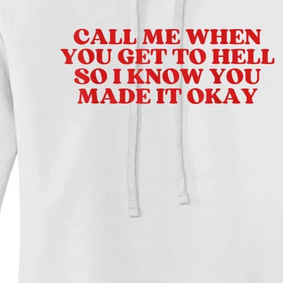 Call Me When You Get To Hell So I Know You Made It Ok Funny Gift Women's Pullover Hoodie