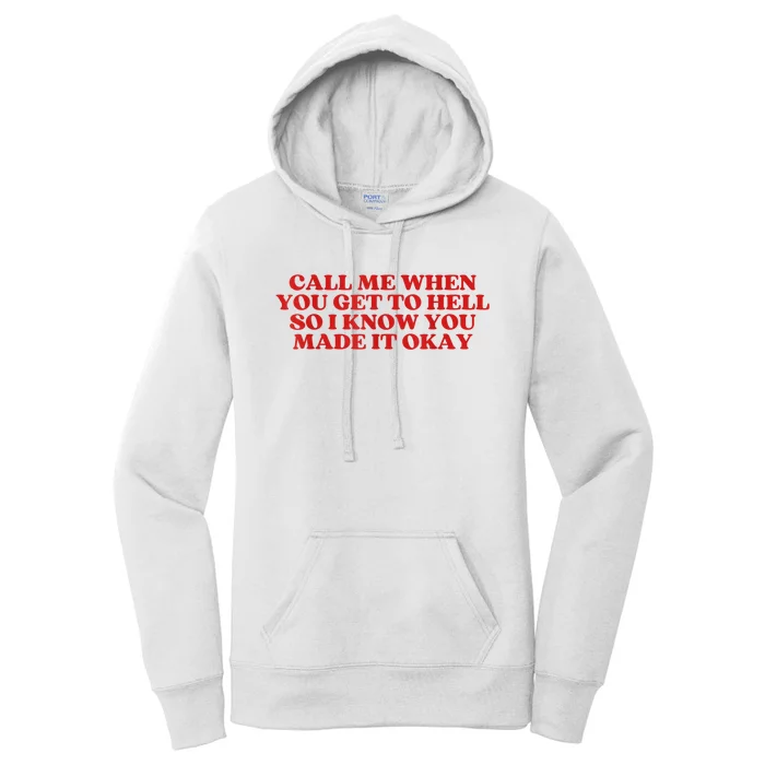 Call Me When You Get To Hell So I Know You Made It Ok Funny Gift Women's Pullover Hoodie