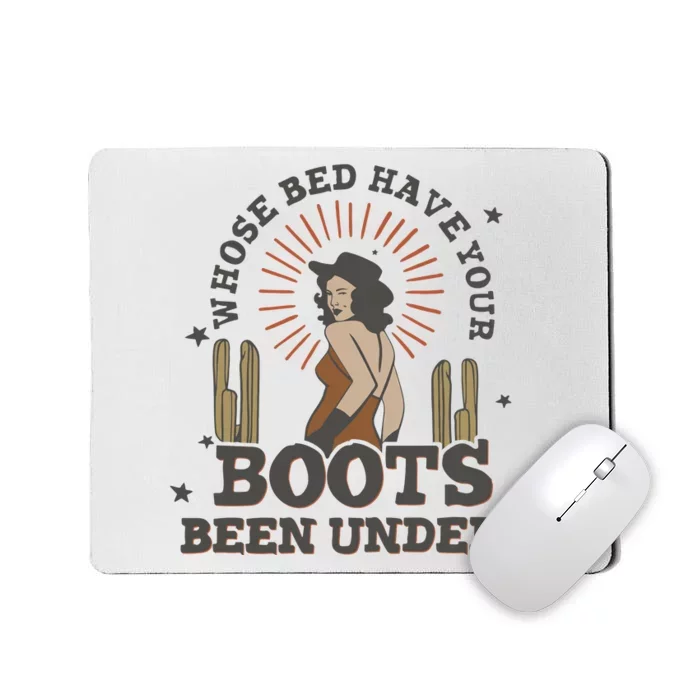 Country Music Who Is Bed Have Your Boots Been Under Mousepad