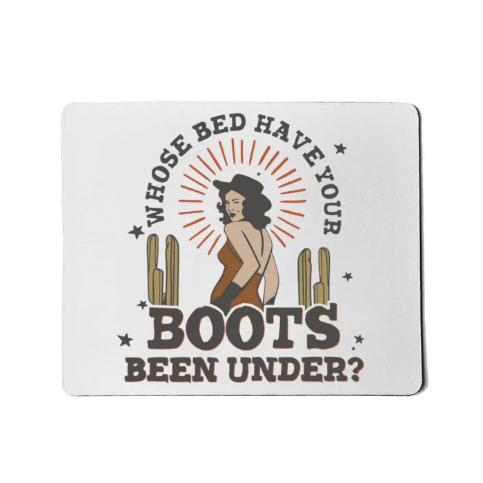 Country Music Who Is Bed Have Your Boots Been Under Mousepad